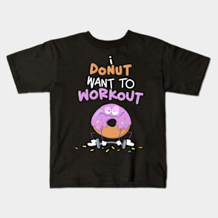 I Donut Want To Workout Kids T-Shirt